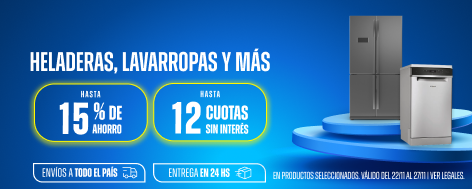 Hasta 15% y Hasta 12 en Heladeras, Lavarropas y más